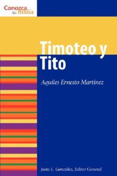 Cover for Dr Aquiles Ernesto Martinez · Timoteo y Tito - Know Your Bible (Spanish) (Paperback Book) (2008)