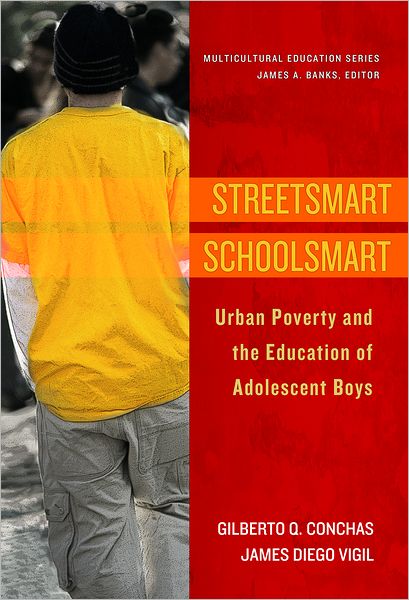 Cover for Gilberto Q. Conchas · Streetsmart Schoolsmart: Urban Poverty and the Education of Adolescent Boys (Paperback Book) [New Ed. edition] (2012)