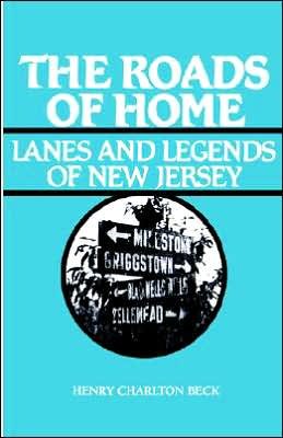Roads of Home (Lanes and Legends of New Jersey) - Henry Beck - Kirjat - Rutgers University Press - 9780813510187 - keskiviikko 15. joulukuuta 1982
