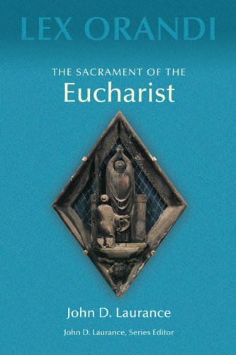 The Sacrament of Eucharist (Lex Orandi (Unnumbered)) - John D. Laurance Sj - Bücher - Liturgical Press - 9780814625187 - 1. November 2012