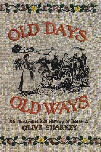 Cover for Olive Sharkey · Old Days Old Ways: an Illustrated Folk, History of Ireland (Irish Studies) (Paperback Book) (1987)