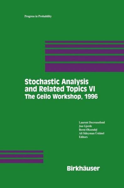Stochastic Analysis and Related Topics - Progress in Probability - A. Suleyman Ustunel - Books - Birkhauser Boston Inc - 9780817640187 - December 18, 1998
