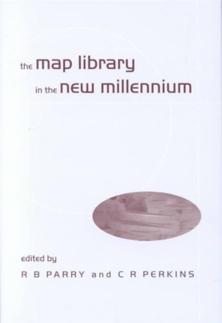 Cover for Parry · The Map Library in New Millennium (Hardcover Book) [Illustrated edition] (2001)