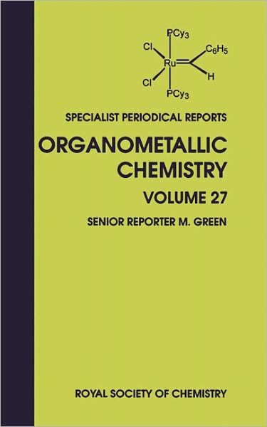 Organometallic Chemistry: Volume 27 - Specialist Periodical Reports - Royal Society of Chemistry - Livros - Royal Society of Chemistry - 9780854043187 - 9 de junho de 1999