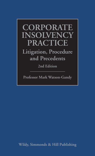 Cover for Professor Mark Watson-Gandy · Corporate Insolvency Practice: Litigation, Procedure and Precedents (Hardcover Book) [2 Revised edition] (2017)