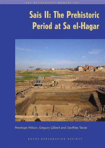 Cover for Gregory Gilbert · Sais II: The Prehistoric Period at Sa El-Hagar - Excavation Memoirs (Taschenbuch) (2014)