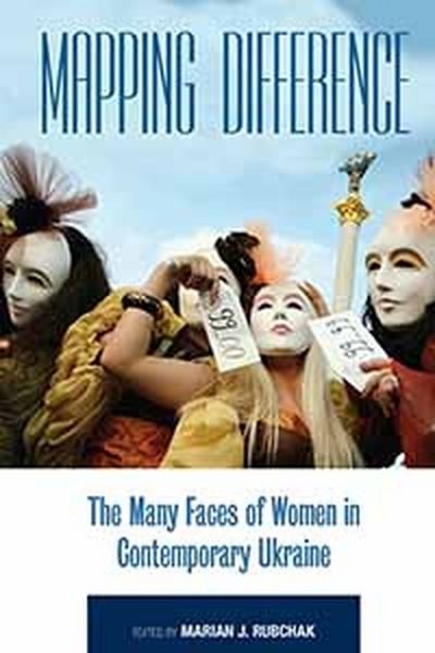 Cover for Marian J Rubchak · Mapping Difference: The Many Faces of Women in Contemporary Ukraine (Gebundenes Buch) (2011)
