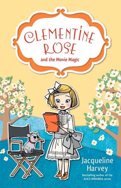 Cover for Jacqueline Harvey · Clementine Rose and the Movie Magic 9 (Paperback Book) (2015)