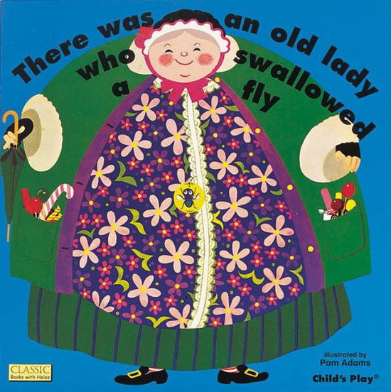 There Was an Old Lady Who Swallowed a Fly - Classic Books with Holes Soft Cover - Pam Adams - Bücher - Child's Play International Ltd - 9780859530187 - 1. August 1973