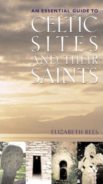 Cover for Elizabeth Rees · Celtic Sites and Their Saints: A Guidebook (Paperback Book) (2003)