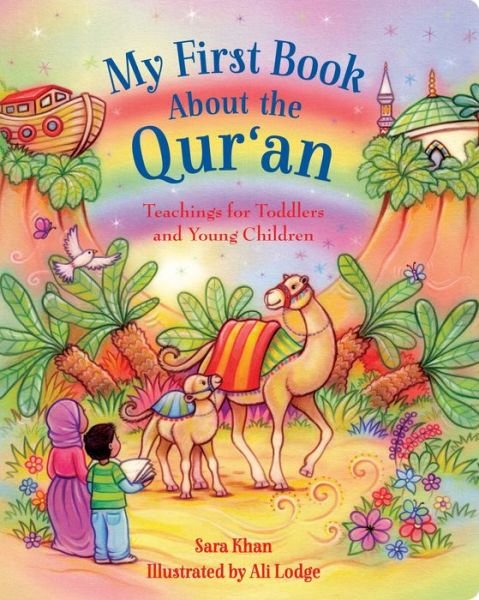 Cover for Sara Khan · My First Book About the Qur'an: Teachings for Toddlers and Young Children (Kartonbuch) (2017)