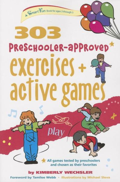 Cover for Wechsler, Kimberly (Kimberly Wechsler) · 303 Preschooler-Approved Exercises and Active Games (Paperback Book) (2013)