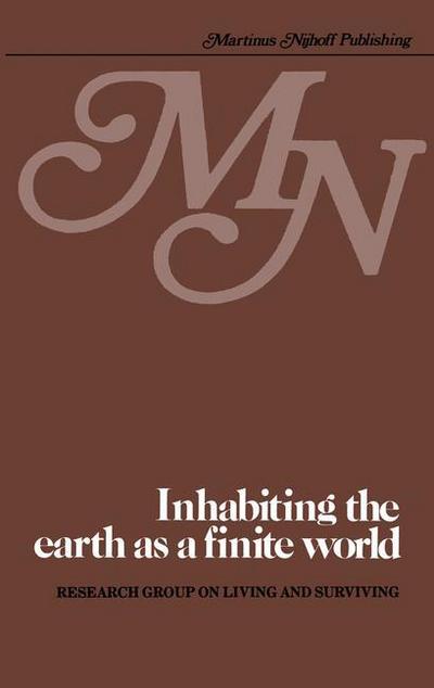 Cover for Research Group on Living and Surviving · Inhabiting the earth as a finite world: An examination of the prospects of providing housing in a finite world in which prosperity is fairly shared, natural resources are not depleted, and the environment is protected (Gebundenes Buch) [1979 edition] (1979)