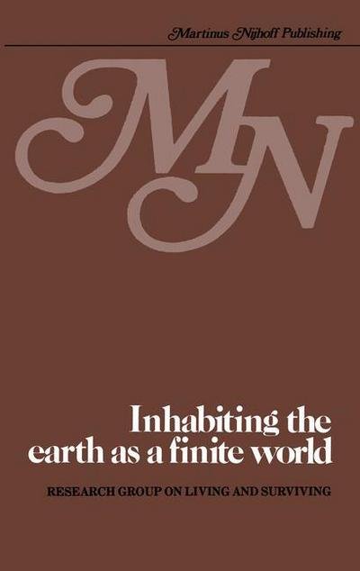 Cover for Research Group on Living and Surviving · Inhabiting the earth as a finite world: An examination of the prospects of providing housing in a finite world in which prosperity is fairly shared, natural resources are not depleted, and the environment is protected (Hardcover bog) [1979 edition] (1979)