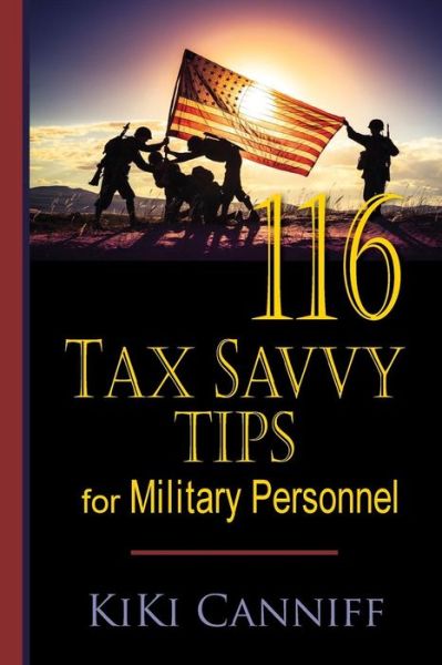 Cover for Kiki Canniff · 116 Tax Savvy Tips for Military Personnel (Paperback Book) (2014)