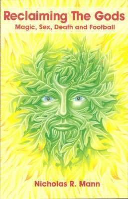 Reclaiming the Gods - Nicholas R. Mann - Bøger - Green Magic Publishing - 9780953663187 - 27. maj 2022