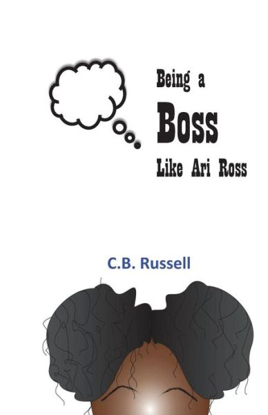 Cover for C B Russell · Being a Boss Like Ari Ross (Paperback Book) (2018)