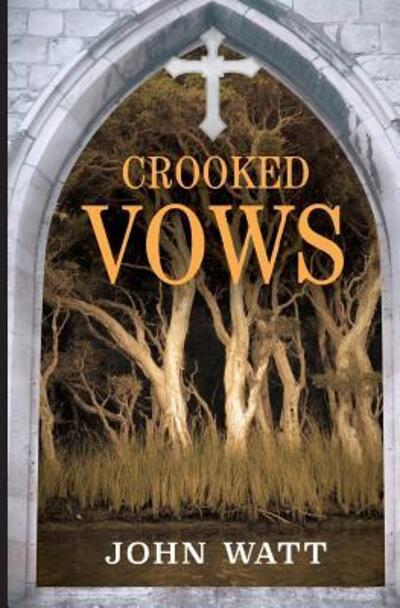 Cover for Mr John Watt · Crooked Vows (Paperback Book) (2016)