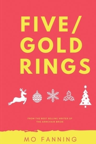 Five Gold Rings - Mo Fanning - Books - Spring Street Books - 9780993557187 - December 11, 2020