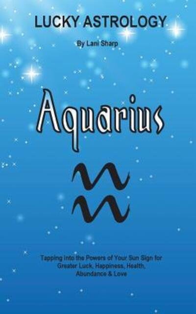 Cover for Lani Sharp · Lucky Astrology - Aquarius (Paperback Book) (2016)