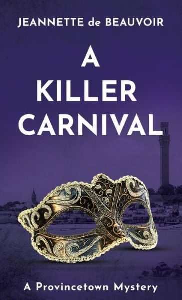 Cover for Jeannette De Beauvoir · A Killer Carnival: A Provincetown Mystery - Sydney Riley (Taschenbuch) (2019)