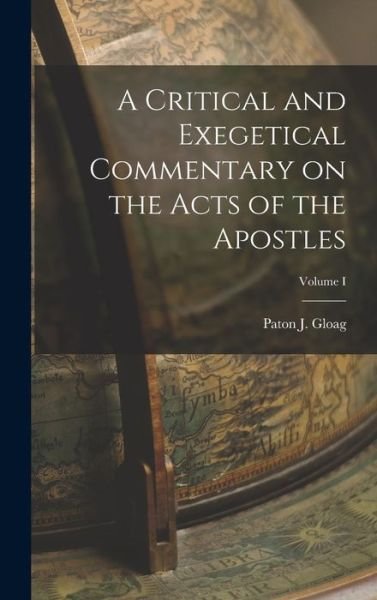 Cover for Gloag Paton J (Paton James) · Critical and Exegetical Commentary on the Acts of the Apostles; Volume I (Bog) (2022)