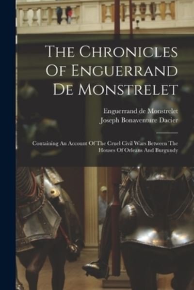 Cover for Enguerrand de Monstrelet · Chronicles of Enguerrand de Monstrelet (Book) (2022)