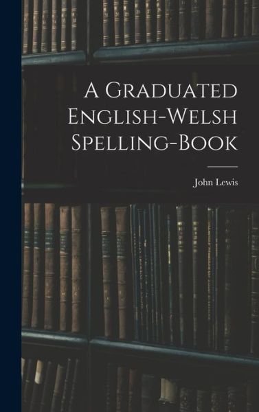 Cover for John Lewis · Graduated English-Welsh Spelling-Book (Book) (2022)