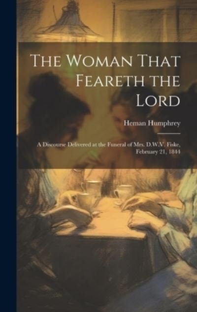 Cover for Heman Humphrey · Woman That Feareth the Lord (Bok) (2023)