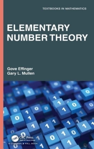 Elementary Number Theory - Textbooks in Mathematics - Gove Effinger - Kirjat - Taylor & Francis Ltd - 9781032044187 - torstai 9. syyskuuta 2021