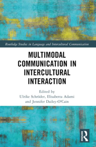 Multimodal Communication in Intercultural Interaction - Routledge Studies in Language and Intercultural Communication (Paperback Book) (2024)