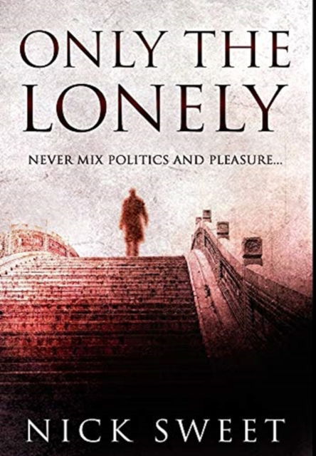 Cover for Nick Sweet · Only The Lonely (Hardcover Book) (2021)