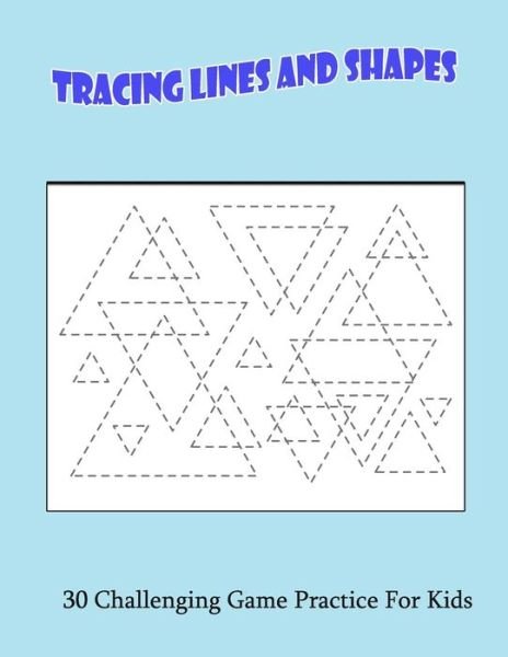 Tracing Lines And Shapes - Richard Thompson - Kirjat - Independently Published - 9781070606187 - tiistai 28. toukokuuta 2019