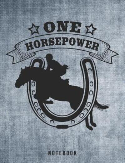 One Horsepower Notebook - Jackrabbit Rituals - Książki - Independently Published - 9781078361187 - 5 lipca 2019