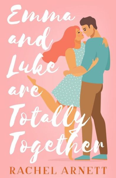 Cover for Rachel Arnett · Emma and Luke Are Totally Together (Paperback Book) (2019)