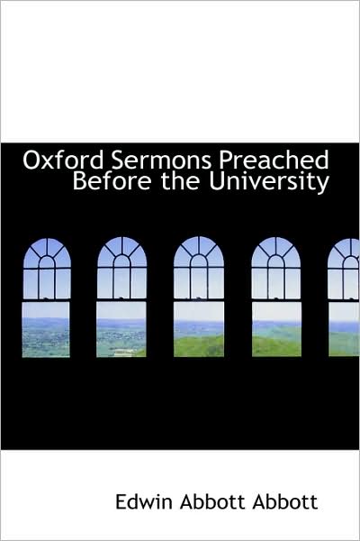 Cover for Edwin Abbott Abbott · Oxford Sermons Preached Before the University (Hardcover Book) (2009)