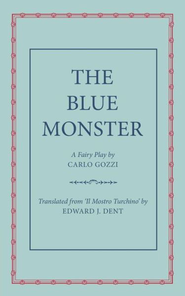 Cover for Carlo Gozzi · The Blue Monster (Il Mostro Turchino): A Fairy Play in Five Acts (Paperback Bog) (2013)