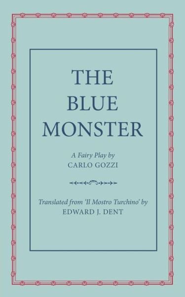 Cover for Carlo Gozzi · The Blue Monster (Il Mostro Turchino): A Fairy Play in Five Acts (Paperback Book) (2013)