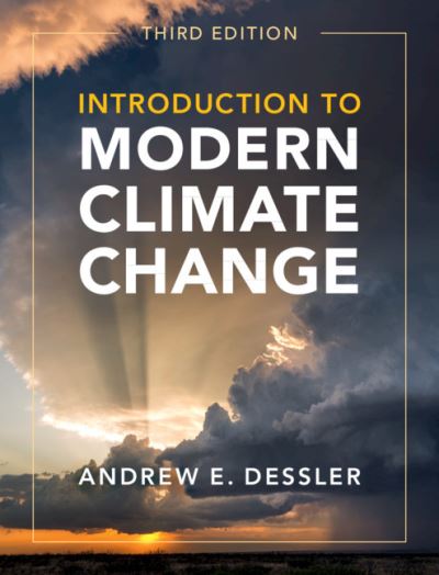 Cover for Dessler, Andrew E. (Texas A &amp; M University) · Introduction to Modern Climate Change (Hardcover Book) [3 Revised edition] (2021)