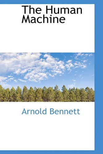 Cover for Arnold Bennett · The Human Machine (Hardcover Book) (2009)