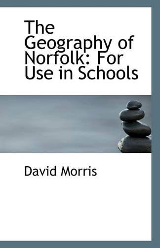 Cover for David Morris · The Geography of Norfolk: for Use in Schools (Paperback Book) (2009)
