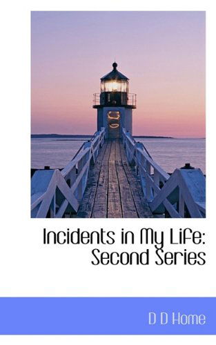 Cover for D D Home · Incidents in My Life: Second Series (Paperback Book) (2009)