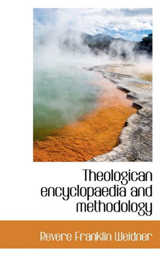 Cover for Revere Franklin Weidner · Theologican Encyclopaedia and Methodology (Paperback Book) (2009)