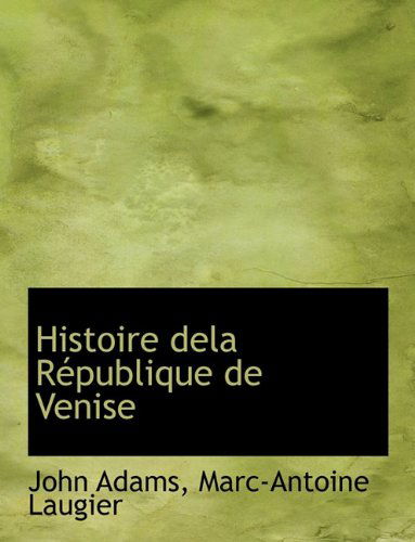 Cover for John Adams · Histoire Dela R Publique de Venise (Hardcover bog) [French edition] (2009)