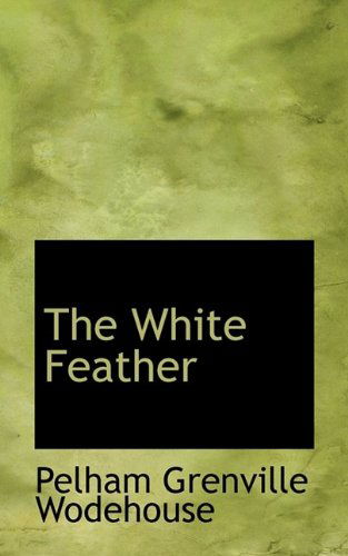 Cover for P. G. Wodehouse · The White Feather (Paperback Book) (2009)