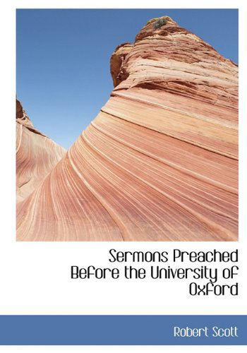 Cover for Robert Scott · Sermons Preached Before the University of Oxford (Hardcover Book) (2009)