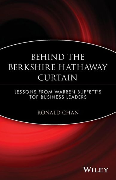 Cover for Chan, Ronald (New York University) · Behind the Berkshire Hathaway Curtain: Lessons from Warren Buffett's Top Business Leaders (Paperback Book) (2015)