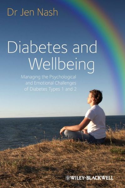 Cover for Nash, Jen (Central and North West London NHS Trust, UK) · Diabetes and Wellbeing: Managing the Psychological and Emotional Challenges of Diabetes Types 1 and 2 (Paperback Book) (2013)