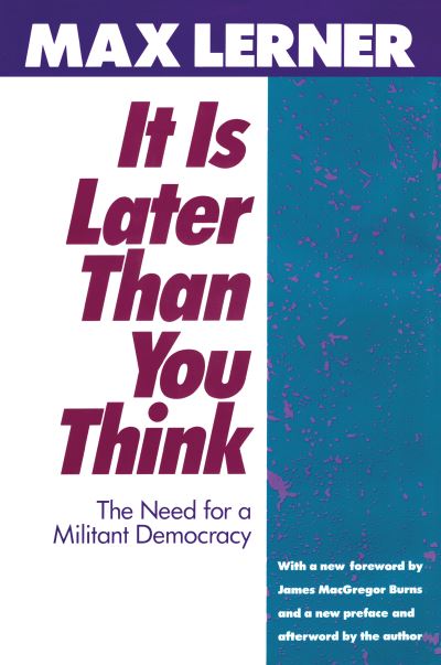 Cover for Max Lerner · It is Later Than You Think: Need for a Militant Democracy (Taschenbuch) (2020)