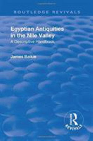 Cover for James Baikie · Revival: Egyptian Antiquities in the Nile Valley (1932): A Descriptive Handbook - Routledge Revivals (Paperback Book) (2019)